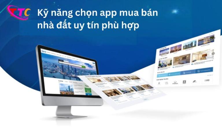 Kỹ năng chọn app mua bán nhà đất uy tín phù hợp