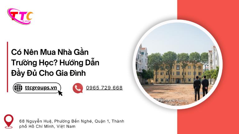 Có Nên Mua Nhà Gần Trường Học? Hướng Dẫn Đầy Đủ Cho Gia Đình Năm 2026