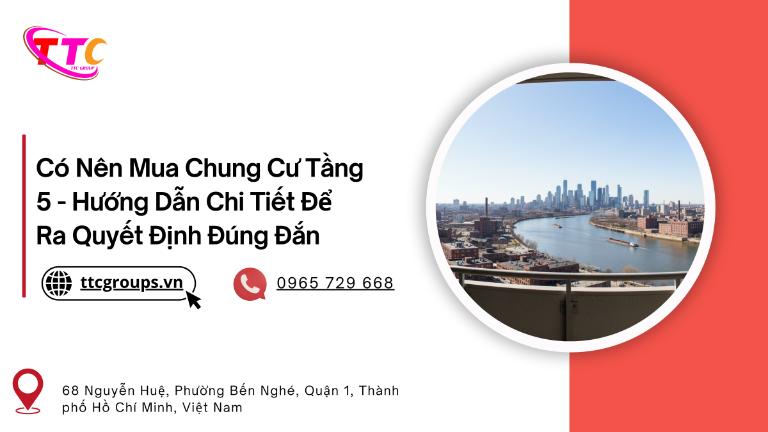 Có Nên Mua Chung Cư Tầng 5 - Hướng Dẫn Chi Tiết Để Ra Quyết Định Đúng Đắn