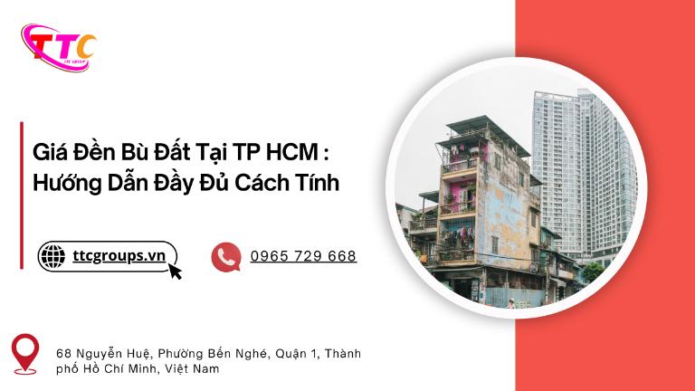 Giá Đền Bù Đất Tại TP HCM 2026: Hướng Dẫn Đầy Đủ Cách Tính Theo Từng Loại Đất Và Quận Huyện